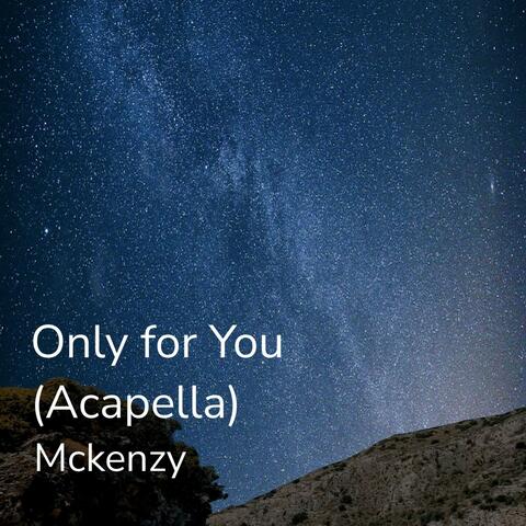 Only for You