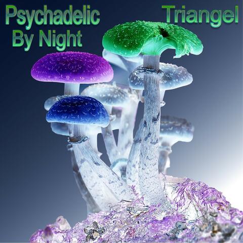 Psychedelic by Night