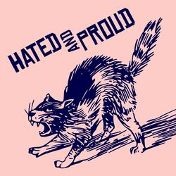 Hated and Proud
