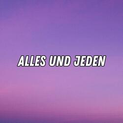 Alles und Jeden