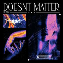 Doesn't Matter