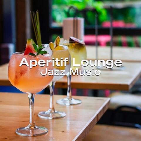 Aperitif Lounge Jazz Music: The Best Jazz Lounge Music for Your Happy Hour