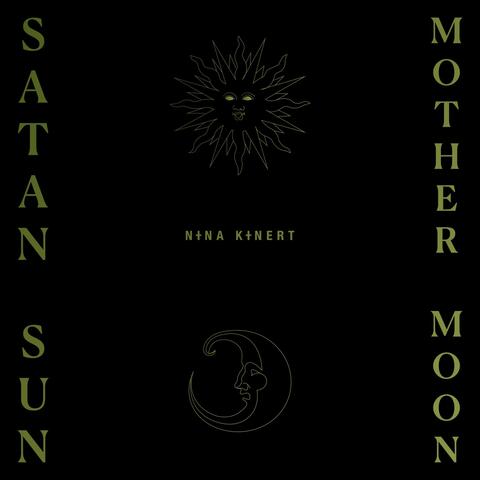 Satan Sun, Mother Moon