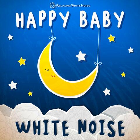Happy Baby White Noise for Sleep (Loop, No Fade)