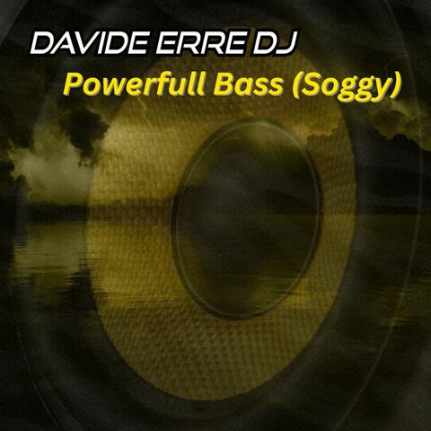 Powerfull Bass (Soggy)