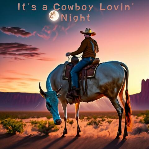 It's a Cowboy Lovin' Night