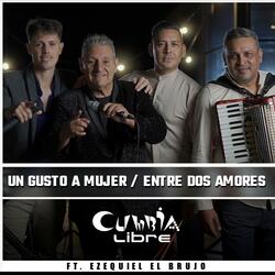 Un Gusto a Mujer / Entre Dos Amores