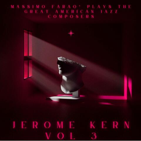 Massimo Farao' Plays the Great Jazz American Composers Jerome Kern, Vol. 3