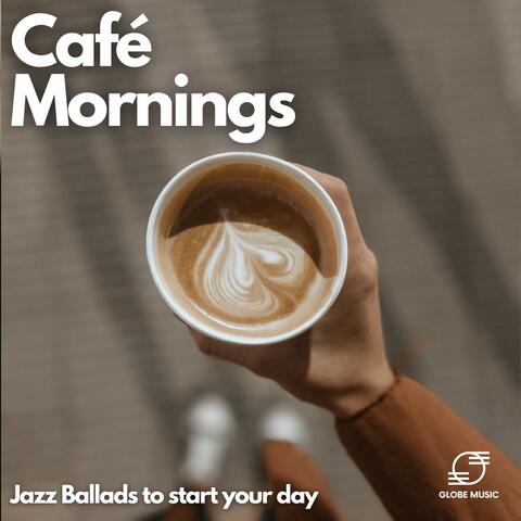 Café Mornings: Jazz Ballads to Start Your Day