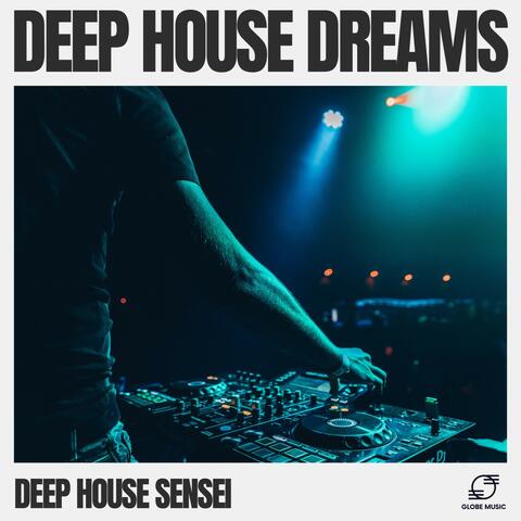 Deep House Dreams