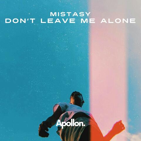 Don't Leave Me Alone