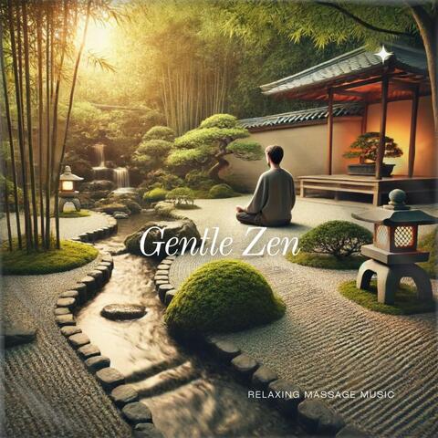 Gentle Zen: Relaxing Massage Music