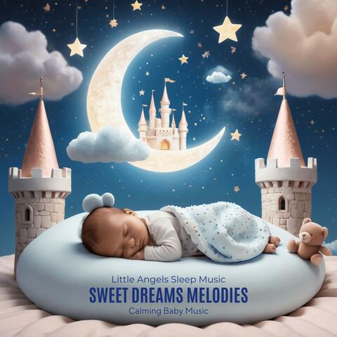 Sweet Dreams Melodies: Calming Baby Music