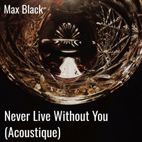 Never Live Without You