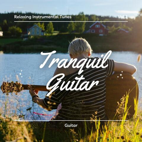 Tranquil Guitar: Relaxing Instrumental Tunes