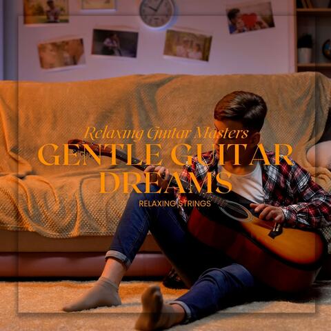 Gentle Guitar Dreams: Relaxing Strings