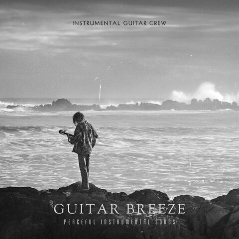 Guitar Breeze: Peaceful Instrumental Songs