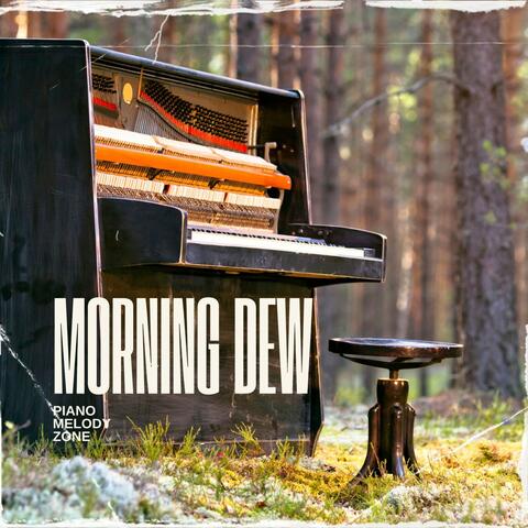 Morning Dew: Peaceful Piano Pieces
