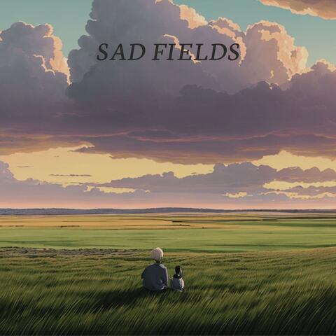 Sad Fields: Sad Lofi Beats