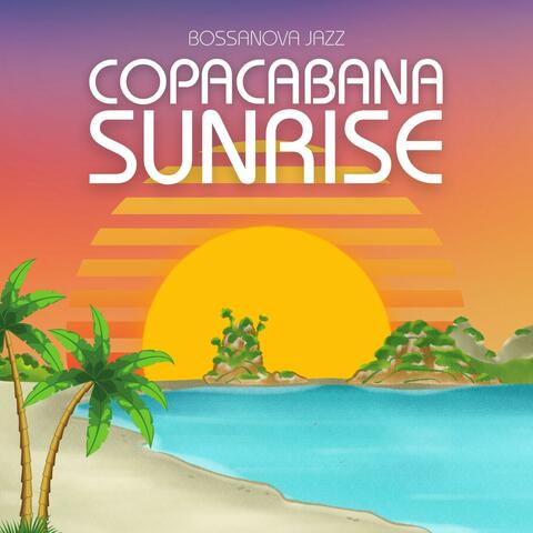 Copacabana Sunrise: Bossa Nova Jazz