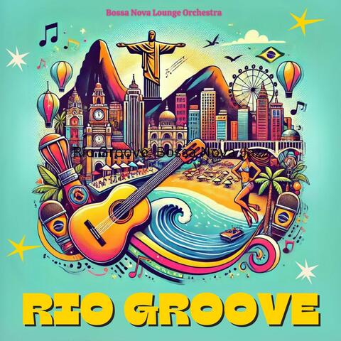 Rio Groove: Bossa Nova Jazz