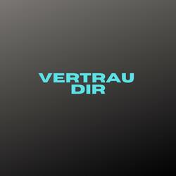 Vertrau Dir
