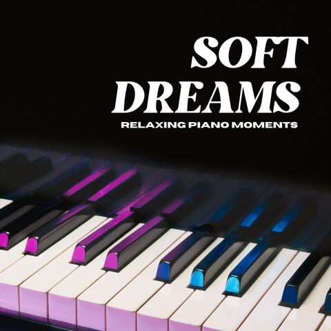 Soft Dreams: Smooth Piano Songs