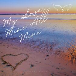 My Love Mine All Mine