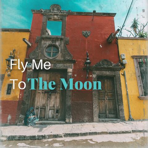 Fly Me to the Moon