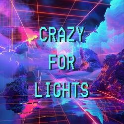 Crazy for Lights