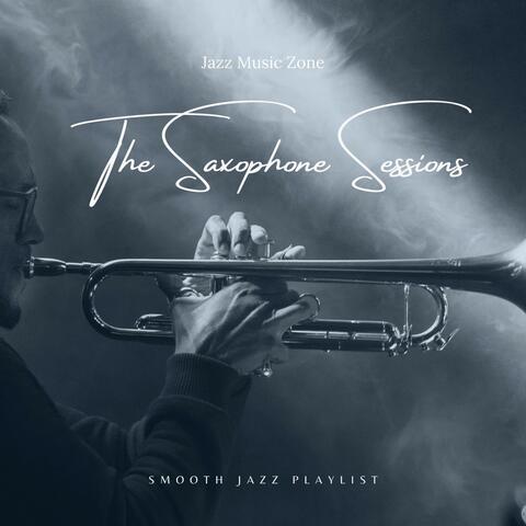 The Saxophone Sessions: Smooth Jazz Playlist