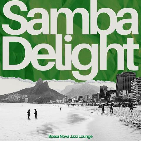 Samba Delight: Best Bossa Nova Music