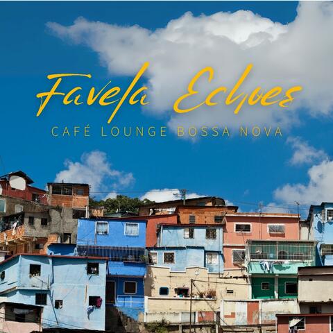 Favela Echoes: Bossa Nova Jazz Cafe