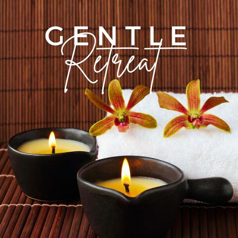 Gentle Retreat: Peaceful Spa Music