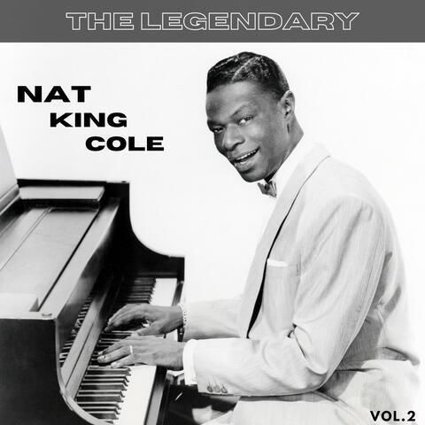 The Legendary Nat King Cole, Vol. 2