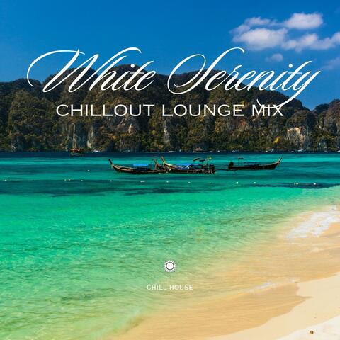 White Serenity: Chillout Lounge Mix