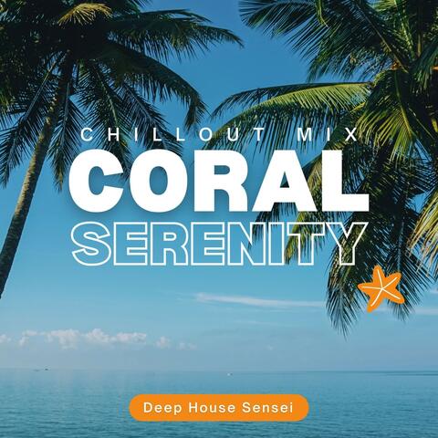 Coral Serenity: Chillout Mix