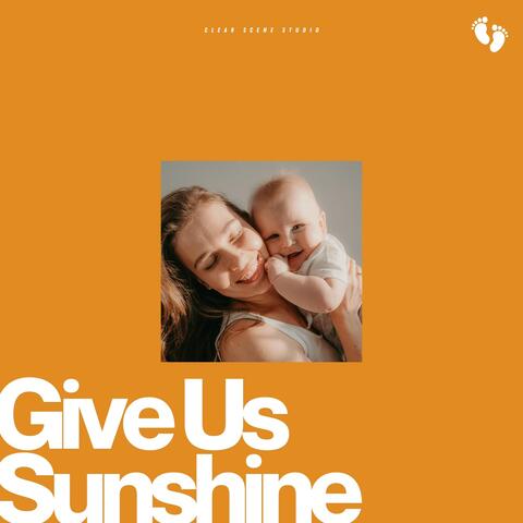 Give Us Sunshine