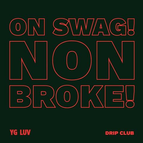 On SWAG! NON BROKE!