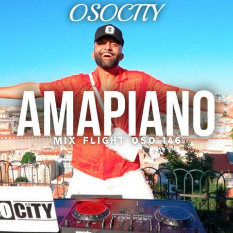 Amapiano Mix Flight Oso 146