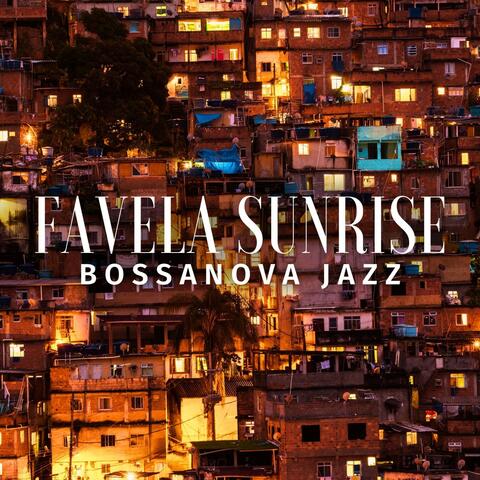 Favela Sunrise: Bossa Nova Jazz Cafe