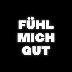 Fühl Mich Gut