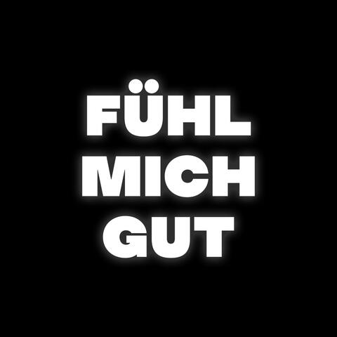 Fühl Mich Gut