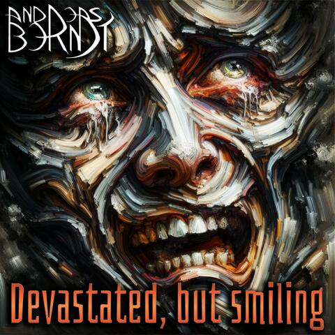 Devastated, but Smiling