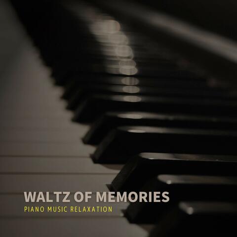 Waltz of Memories: Piano Music for Relaxation