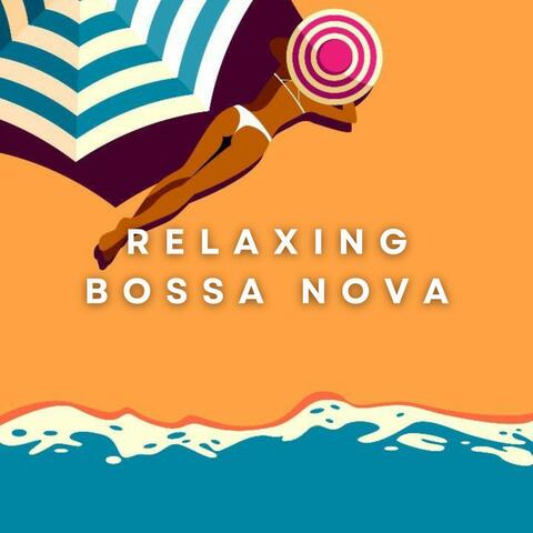 Relaxing Bossa Nova 2024: The Songs Chosen for You in the Bossa Nova Version to Listen to While You Relax