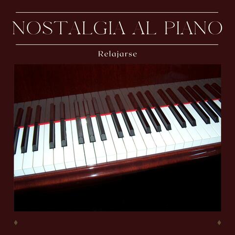 Nostalgia al Piano: Relajación al Piano
