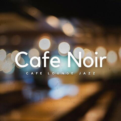 Café Noir: Sunrise Jazz Lounge