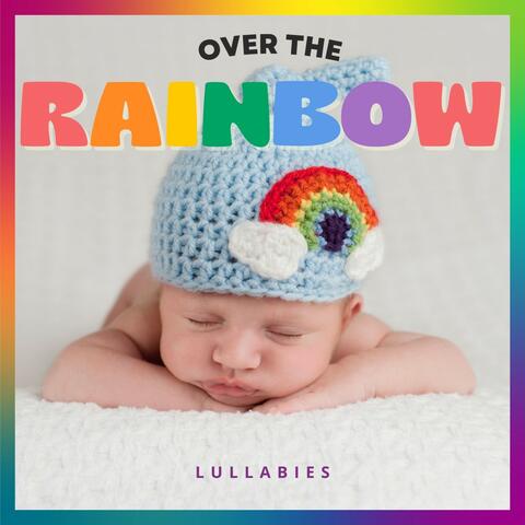 Over the Rainbow: Lullabies for Babies
