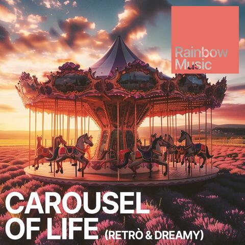Carousel of Life (Retrò & Dreamy)